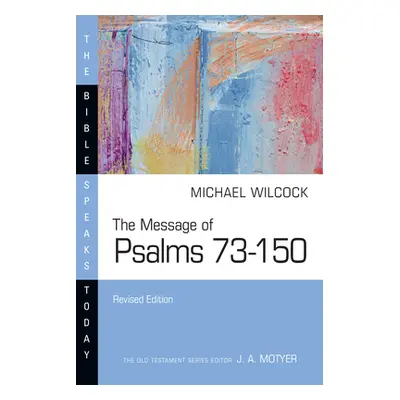 "The Message of Psalms 73-150" - "" ("Wilcock Michael")