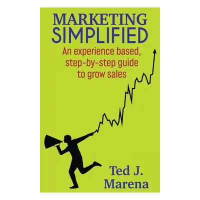 "Marketing Simplified" - "" ("Marena Ted")