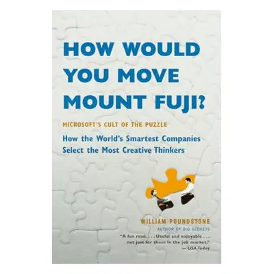 "How Would You Move Mount Fuji?: Microsoft's Cult of the Puzzle -- How the World's Smartest Comp