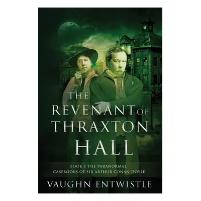 "The Revenant of Thraxton Hall" - "" ("Entwistle Vaughn")