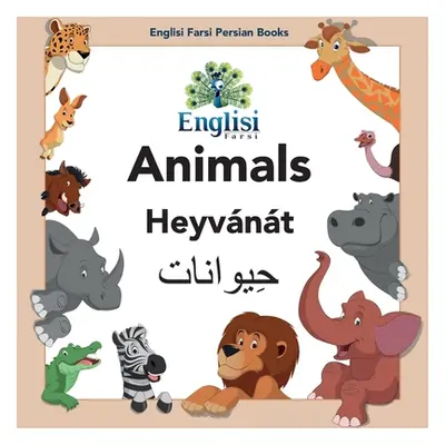 "Englisi Farsi Persian Books Animals Heyvnt: Animals Heyvnt" - "" ("Kiani Mona")