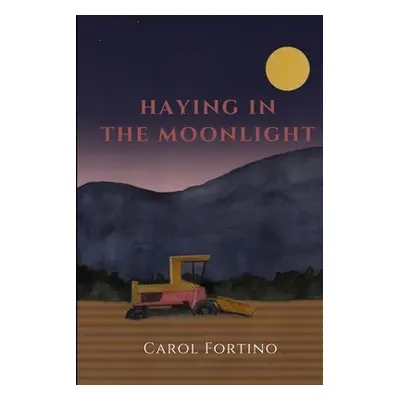 "Haying in the Moonlight" - "" ("Fortino Carol")