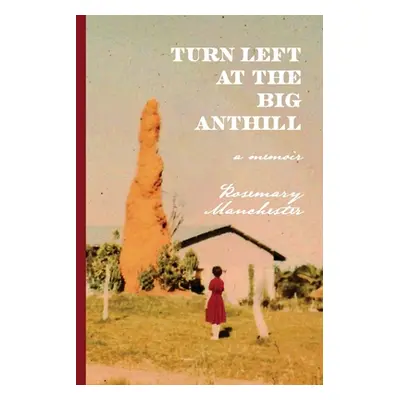 "Turn Left at the Big Anthill" - "" ("Manchester Rosemary")