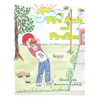 "Fire Ants and Fireflies" - "" ("Cole Cheryl")