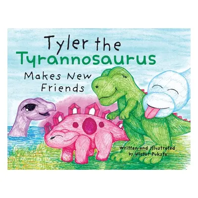 "Tyler the Tyrannosaurus Makes New Friends" - "" ("Puksta Victor")