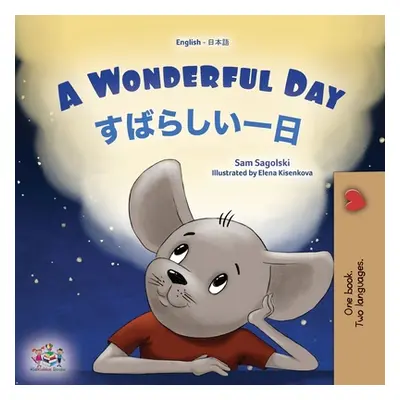 "A Wonderful Day (English Japanese Bilingual Children's Book)" - "" ("Sagolski Sam")