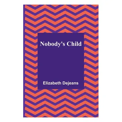 "Nobody's Child" - "" ("Dejeans Elizabeth")