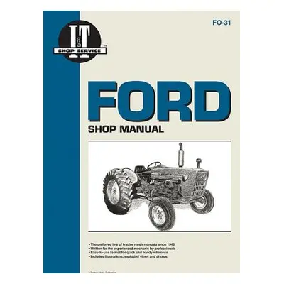 "Ford Shop Manual Series 2000 3000 & 4000" - "" ("Editors of Haynes Manuals")