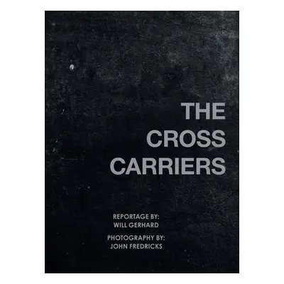 "The Cross Carriers" - "" ("Gerhard Will")