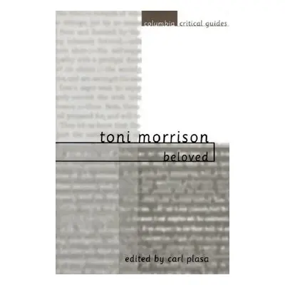 "Toni Morrison: Beloved: Essays, Articles, Reviews" - "" ("Plasa Carl")