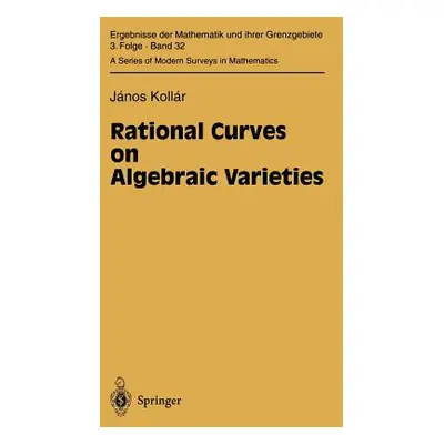 "Rational Curves on Algebraic Varieties" - "" ("Kollar Janos")