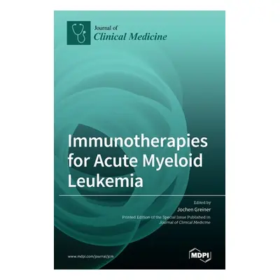 "Immunotherapies for Acute Myeloid Leukemia" - "" ("Greiner Jochen")