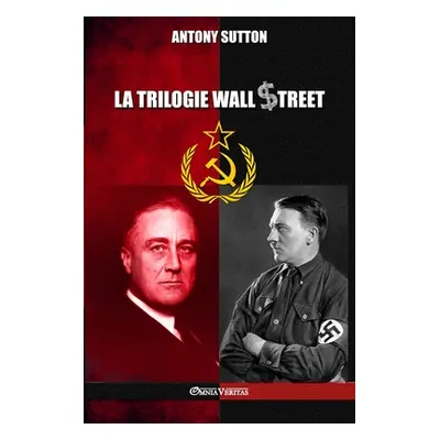 "La trilogie Wall Street" - "" ("Sutton Antony")