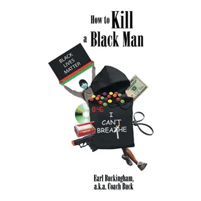 "How to Kill a Black Man" - "" ("Buckingham a. K. a. Coach Buck Earl")