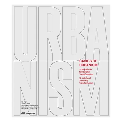 "Basics of Urbanism: 12 Notions of Territorial Transformation" - "" ("Degros Aglae")