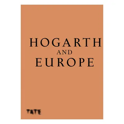 "Hogarth and Europe" - "" ("Myrone Martin")