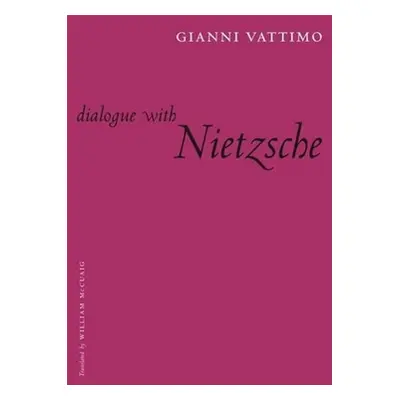 "Dialogue with Nietzsche" - "" ("Vattimo Gianni")