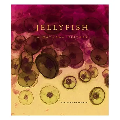 "Jellyfish: A Natural History" - "" ("Gershwin Lisa-Ann")