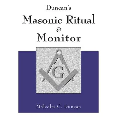 "Duncan's Masonic Ritual and Monitor" - "" ("Duncan Malcolm C.")