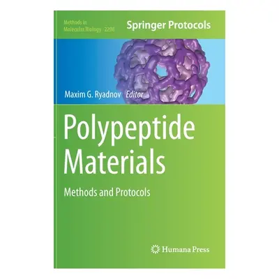 "Polypeptide Materials: Methods and Protocols" - "" ("Ryadnov Maxim G.")