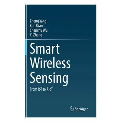 "Smart Wireless Sensing: From Iot to Aiot" - "" ("Yang Zheng")