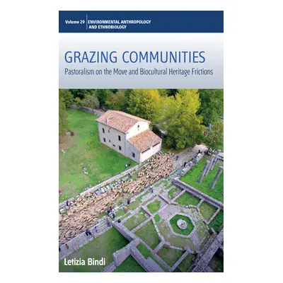 "Grazing Communities: Pastoralism on the Move and Biocultural Heritage Frictions" - "" ("Bindi L