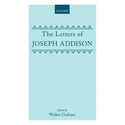 "The Letters of Joseph Addison" - "" ("Addison Joseph")