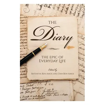 "The Diary: The Epic of Everyday Life" - "" ("Ben-Amos Batsheva")