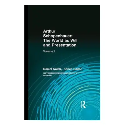 "Arthur Schopenhauer: The World as Will and Presentation: Volume I" - "" ("Schopenhauer Arthur")