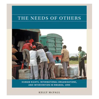 "The Needs of Others: Human Rights, International Organizations, and Intervention in Rwanda, 199