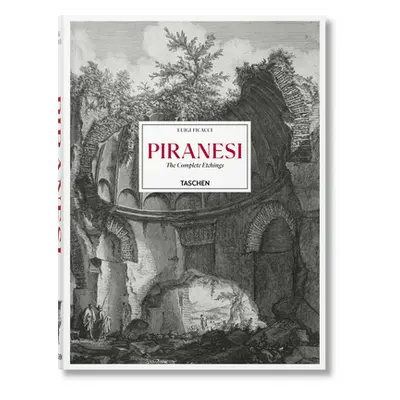 "Piranesi. the Complete Etchings" - "" ("Ficacci Luigi")