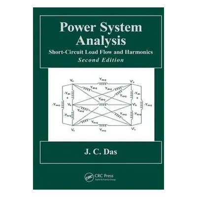 "Power System Analysis: Short-Circuit Load Flow and Harmonics, Second Edition" - "" ("Das J. C."