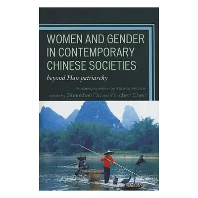 "Women and Gender in Contemporary Chinese Societies: Beyond Han Patriarchy" - "" ("Du Shanshan")