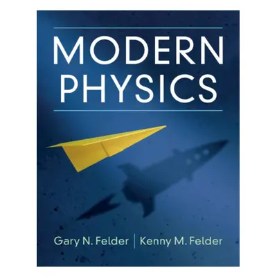 "Modern Physics" - "" ("Felder Gary N.")