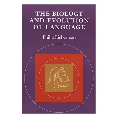 "The Biology and Evolution of Language" - "" ("Lieberman Philip")