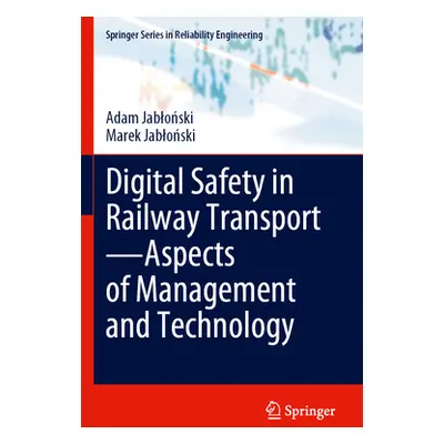 "Digital Safety in Railway Transport--Aspects of Management and Technology" - "" ("Jabloński Ada