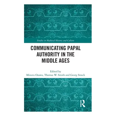 "Communicating Papal Authority in the Middle Ages" - "" ("Ozawa Minoru")