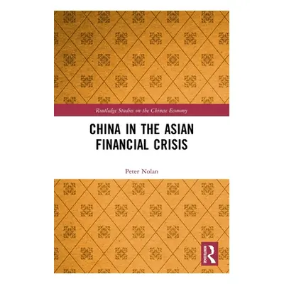 "China in the Asian Financial Crisis" - "" ("Nolan Peter")