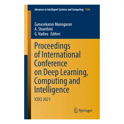 "Proceedings of International Conference on Deep Learning, Computing and Intelligence: ICDCI 202