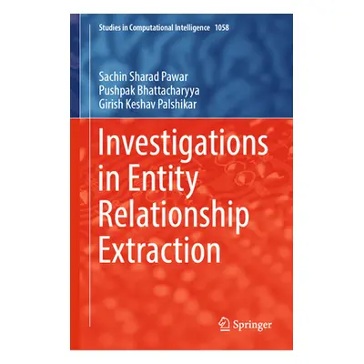 "Investigations in Entity Relationship Extraction" - "" ("Pawar Sachin Sharad")