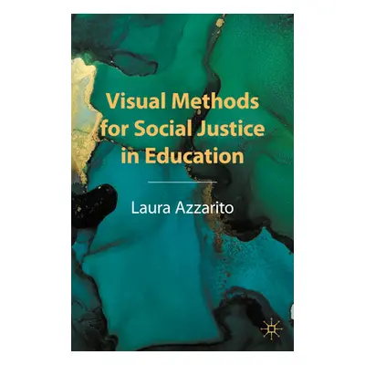 "Visual Methods for Social Justice in Education" - "" ("Azzarito Laura")