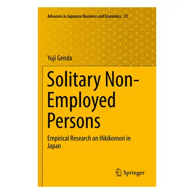 "Solitary Non-Employed Persons: Empirical Research on Hikikomori in Japan" - "" ("Genda Yuji")