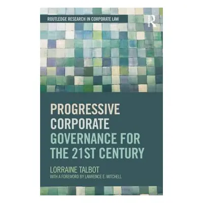 "Progressive Corporate Governance for the 21st Century" - "" ("Talbot Lorraine")