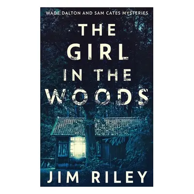 "The Girl In The Woods" - "" ("Riley Jim")