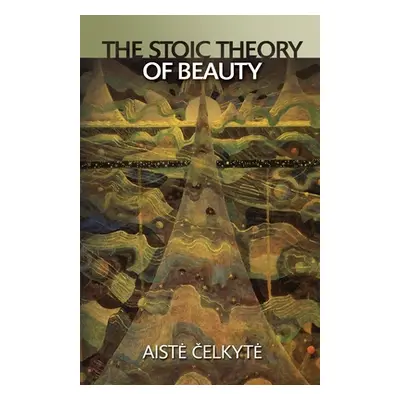 "The Stoic Theory of Beauty" - "" ("Celkyte Aiste")