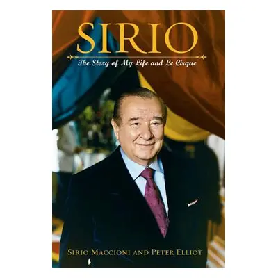 "Sirio: The Story of My Life and Le Cirque" - "" ("Elliot Peter J.")