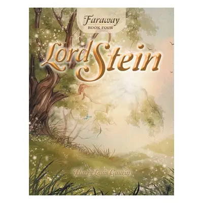 "Faraway: Book Four: Lord Stein" - "" ("Gauvin Harry Louis")