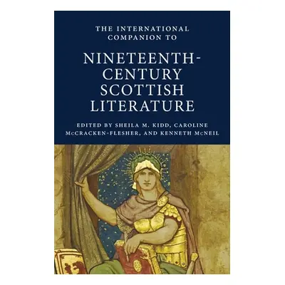 "International Companion to Nineteenth-Century Scottish Literature" - "" ("Kidd Sheila M.")