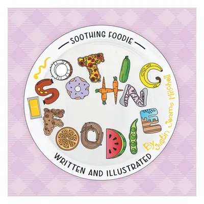 "Soothing Foodie" - "" ("Mitchell Justin Jerome")