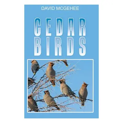 "Cedar Birds" - "" ("McGehee David")